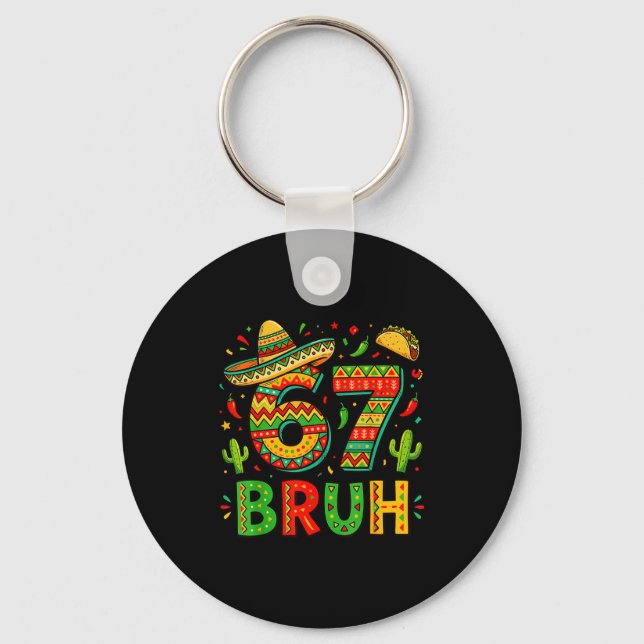 Six seven bruh mexican boys dabbing 67 meme cinco key ring (Front)