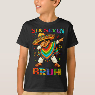 Six seven bruh mexican boys dabbing 67 meme cinco T-Shirt