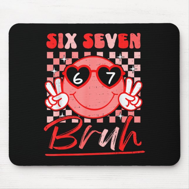 Six Seven Bruh Smile 6 7 Meme Valentines Day Girls Mouse Pad (Front)
