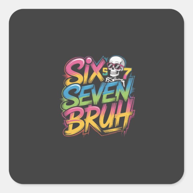 six seven bruh square sticker (Front)