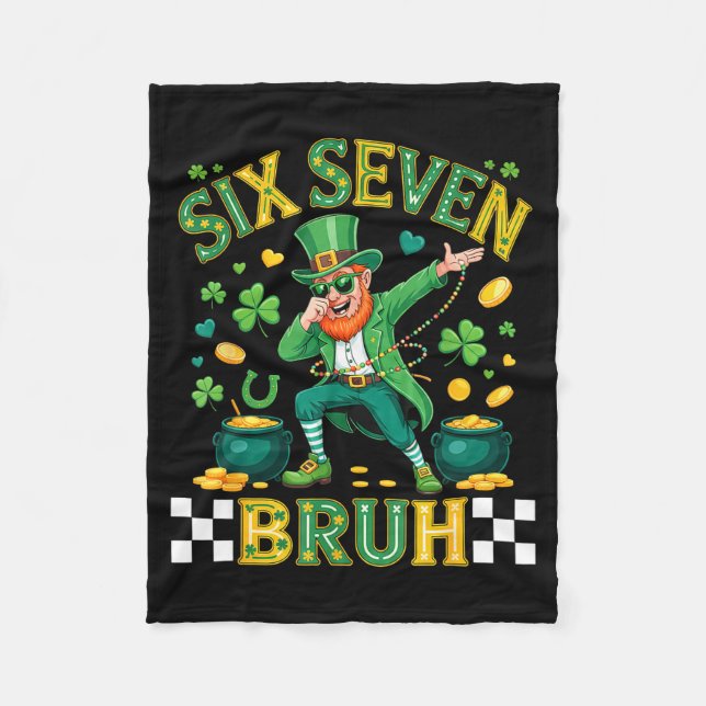 Six seven bruh st patricks day 6 7 funny meme 67 fleece blanket (Front)