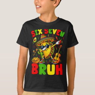 Six seven bruh tacos dabbing cinco de mayo mexican T-Shirt