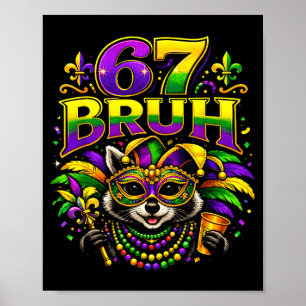 Six Seven Bruh Tee 67 Mardi Gras Party Raccoon Boy Poster