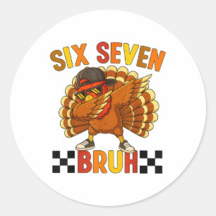 Six Seven Bruh Thanksgiving 67 Meme Turkey Dabbing Classic Round Sticker