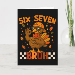 Six Seven Bruh Turkey Thanksgiving 67 Meme Gen Alp Card