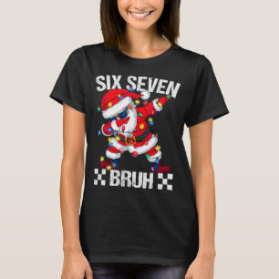 Six Seven Burh 67 Funny Xmas 6 7 Meme Men Women Ki T-Shirt