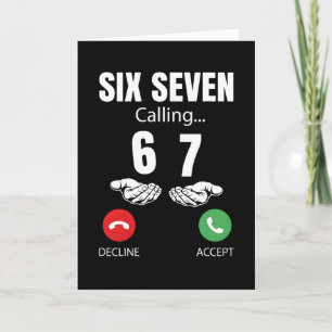 Six Seven Calling 67 Meme Funny 6 7 Joke Men Women Card