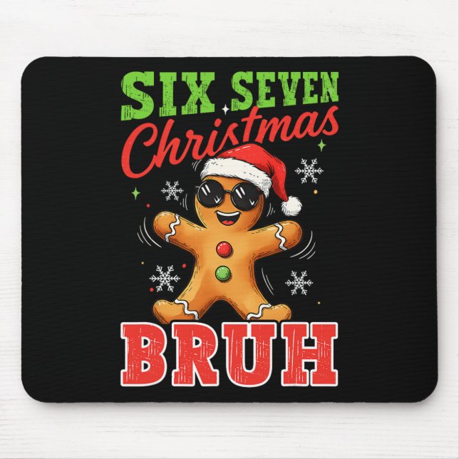 Six Seven Christmas 67 Bruh Gingerbread 6 7 Christ Mouse Pad (Front)