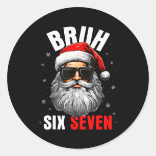 Six Seven Christmas Bruh Santa Boys Men Funny Meme Classic Round Sticker