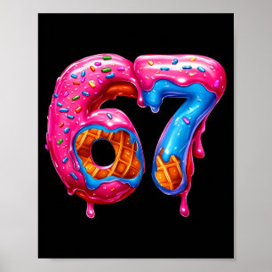 Six Seven Donut Ice Cream Drip Cool Meme Funny 67 Poster