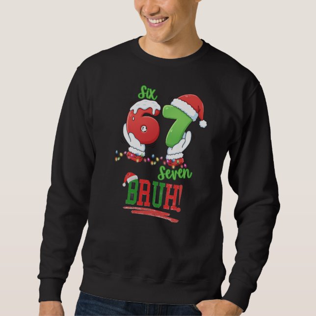 Six Seven Funny Christmas Teen Meme  Sweatshirt (Front)