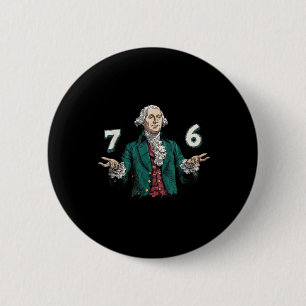 Six Seven George Washington 6-7 7 6 Humor 7endy Me Cm Round Badge