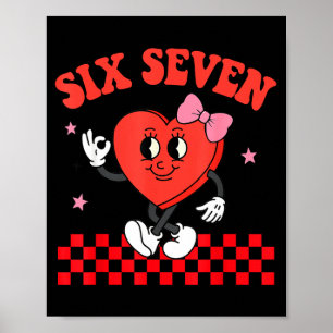 Six Seven Heart 6 7 Meme Boy Girl Funny Valentine  Poster
