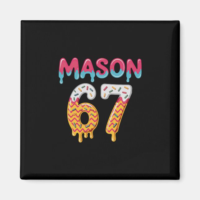 Six Seven Ice Cream Drip 67 Mason Meme  Magnet (Front)
