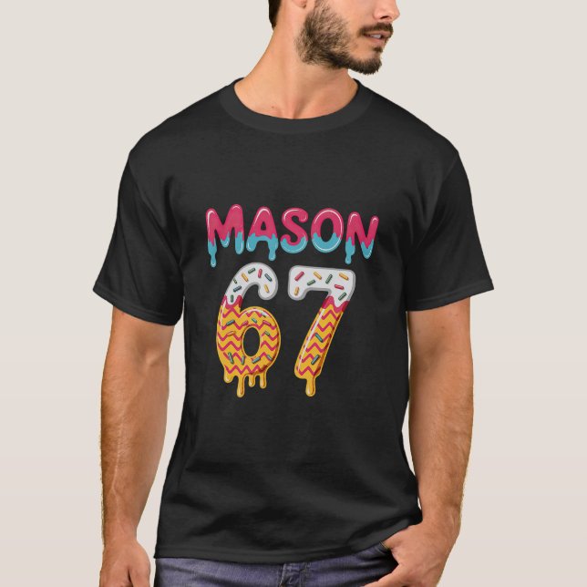 Six Seven Ice Cream Drip 67 Mason Meme  T-Shirt (Front)