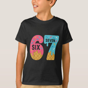 Six Seven Ice Cream Drip Cool Meme 67 Funny Drippi T-Shirt