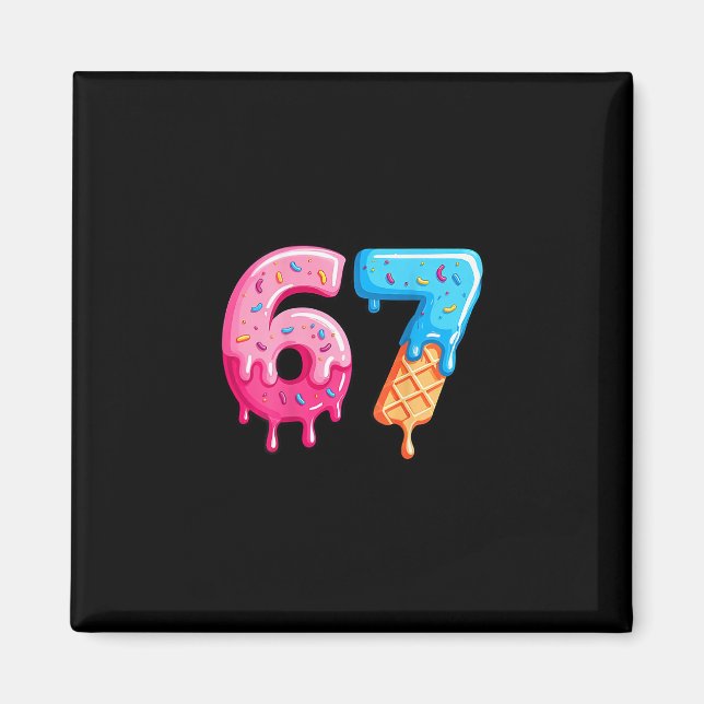 Six Seven Ice Cream Drip Cool Meme 67 Funny Number Magnet (Front)