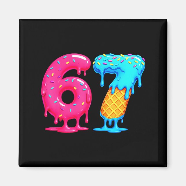 Six Seven Ice Cream Drip Cool Meme 67 Funny Number Magnet (Front)