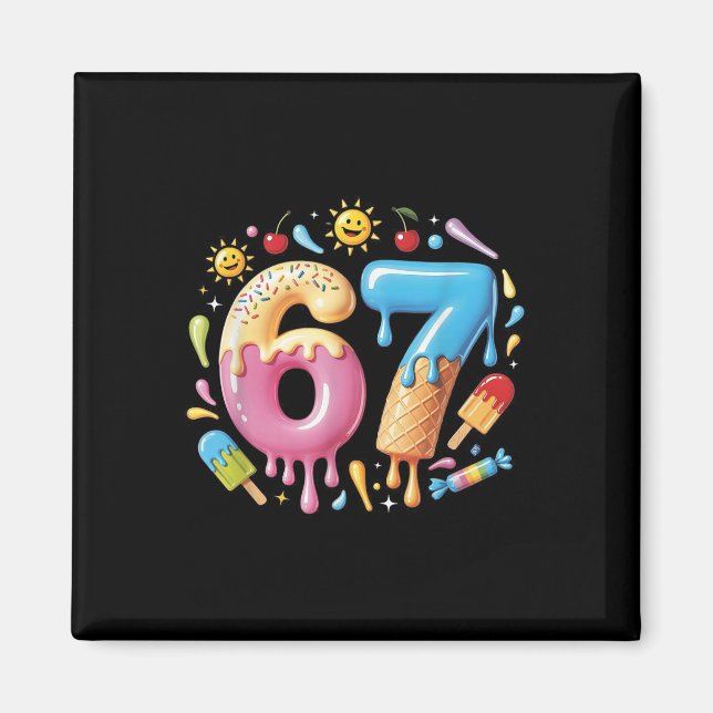 Six Seven Ice Cream Drip Cool Meme 67 Funny Number Magnet (Front)