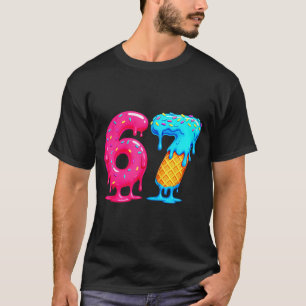 Six Seven Ice Cream Drip Cool Meme 67 Funny Number T-Shirt