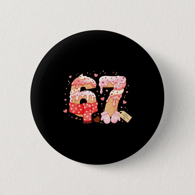 Six Seven Ice Cream Drip Cool Meme 67 Funny Valent 6 Cm Round Badge (Front)