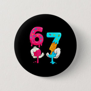Six Seven Ice Cream Drip Meme 67 Funny Gen Alpha S 6 Cm Round Badge