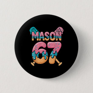 Six Seven Ice Cream Drip Sport 67 Fun Mason Meme _ 6 Cm Round Badge