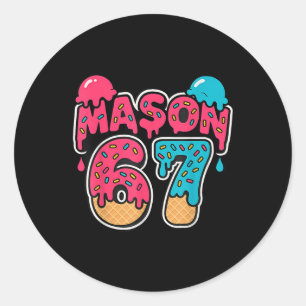 Six Seven Ice Cream Drip Sport 67 Fun Mason Meme  Classic Round Sticker