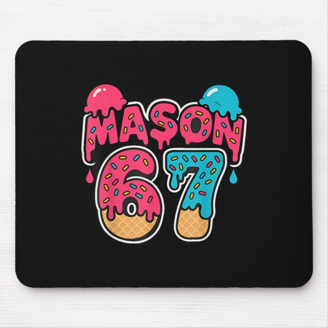 Six Seven Ice Cream Drip Sport 67 Fun Mason Meme  Mouse Pad (Front)