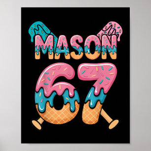 Six Seven Ice Cream Drip Sport 67 Fun Mason Meme _ Poster