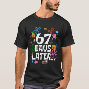Six Seven Meme 67 Days Of School Later Funny Teach T-Shirt