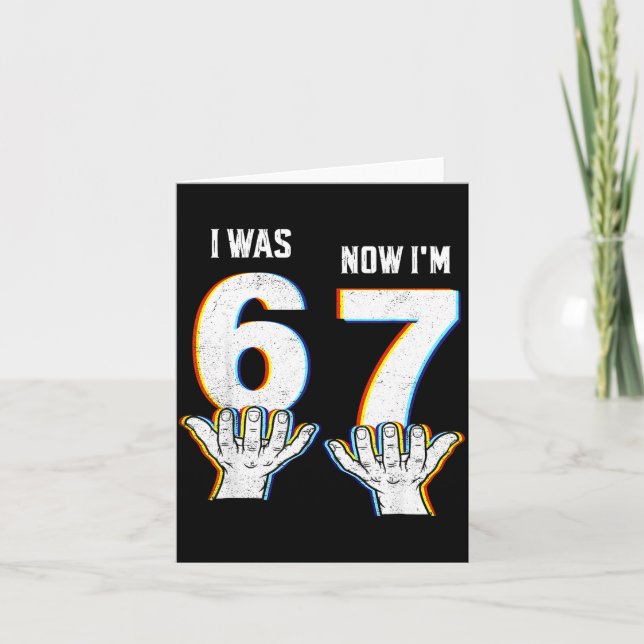 Six Seven Meme 7 Year Old Birthday Shirt Was 6 Now Card (Front)