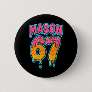 Six Seven Meme Mason 67 Ice Cream Drip Funny (on B 6 Cm Round Badge