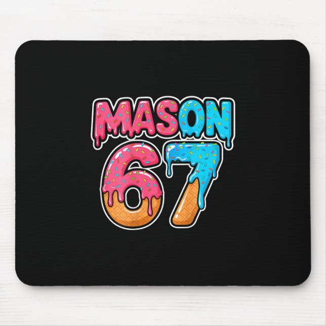 Six Seven Meme Mason 67 Ice Cream Drip Funny (on C Mouse Pad (Front)