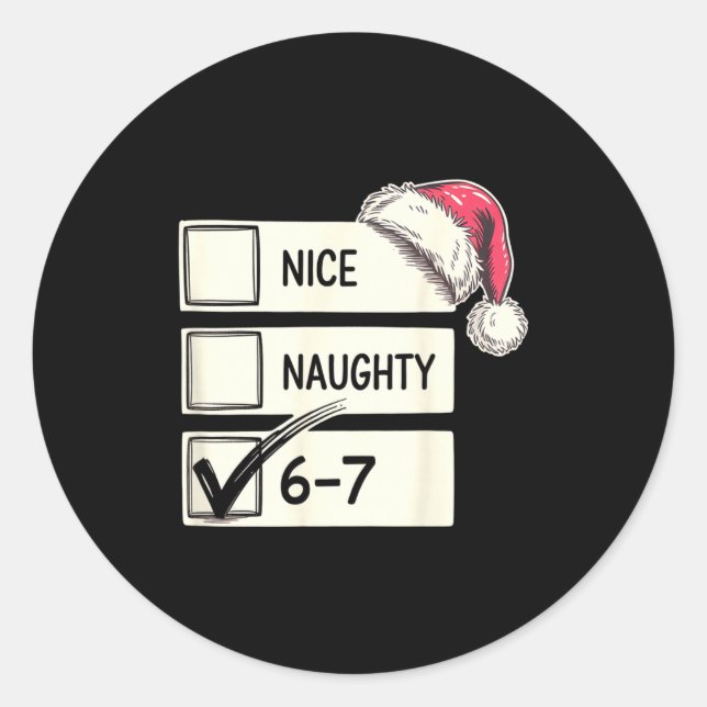 Six Seven Nice Naughty 6-7 Slang  Classic Round Sticker (Front)