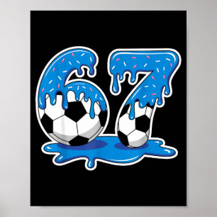 Six Seven Soccer Ice Cream Drip Funny Design  Poster