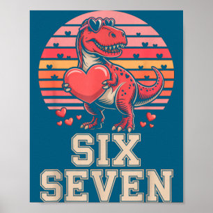 Six Seven Valentine’s Day Dinosaur T-rex For Kids Poster