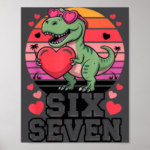 Six Seven Valentine’s Day Dinosaur T-rex For Kids Poster