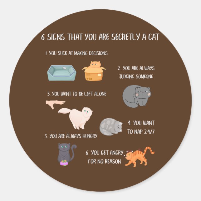 Six Signs That You Are Secretly A Cat Funny Best Classic Round Sticker (Front)