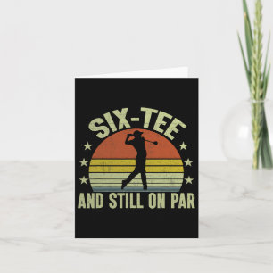 Six-tee And Still On Par Funny Golf 60th Birthday Card