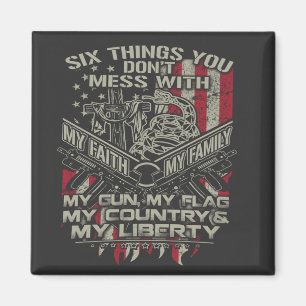 six things you donot mess with my family, my flag magnet