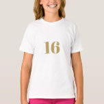 Sixteen Happy 16th Birthday Gold Custom Age Gift T-Shirt<br><div class="desc">Designed for birthday celebrations!</div>