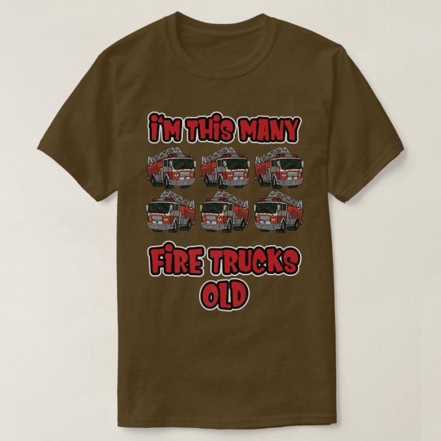 Sixth Birthday Firefighter  I'm this many Fire Tru T-Shirt (Design Front)