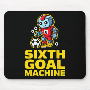 Sixth Goal Machine Soccer Robot 6th Birthday Mouse Pad