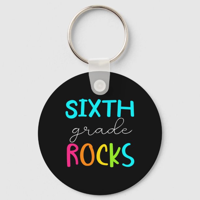 Sixth Grade Rocks Team 6th Grade Teacher  Key Ring (Front)