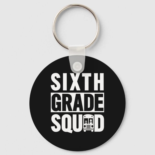 Sixth Grade Squad (6th Grade School - White Text)  Key Ring (Front)