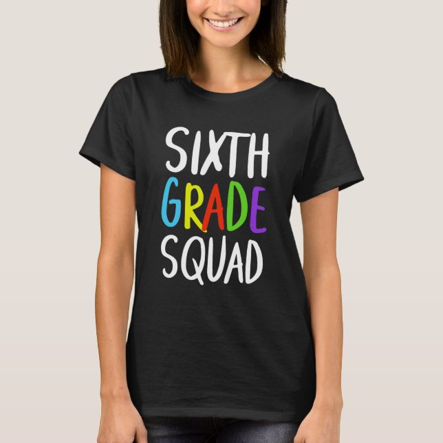 Sixth Grade Squad Back To School  T-Shirt (Front)