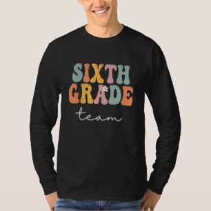 Sixth Grade Team Retro Groovy Vintage First Day Of T-Shirt