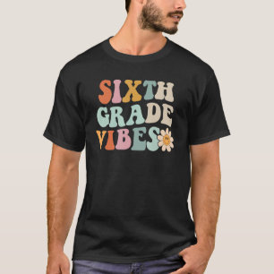 Sixth Grade Vibes 6th Grade Retro Gnoovy Back To S T-Shirt