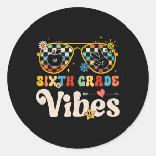 Sixth Grade Vibes - 6th Grade Team Retro 1st Day O Classic Round Sticker